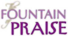 The Fountain of Praise